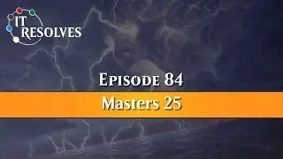 It Resolves - ep84 Masters 25 Full Set!