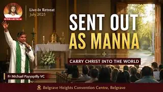 Sent Out as Manna: The Earthly Purpose of the Eucharist | Fr Michael Payyapilly VC