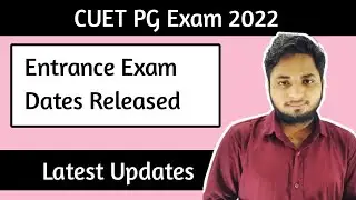 CUET PG Exam Dates Released| Cuet Exam 2022 latest Update| CUET PG Admit Card 2022| Cuet pg Exam