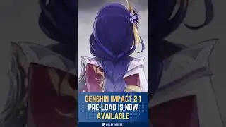 NEWS: Genshin Impact 2.1 Version Pre-Load is NOW AVAILABLE
