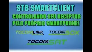 🌟 CONTROLE O SEU RECEPTOR PELO SMARTPHONE! [STB SMARTCLIENT]