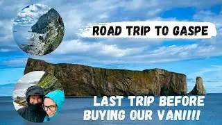 OUR ROAD TRIP TO GASPE, QC 