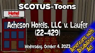 Acheson Hotels v. Laufer | SCOTUS-Toons (2023-10-04)