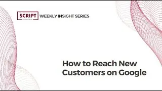 How to Reach New Customers on Google