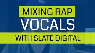 Mixing Rap Vocals With Slate Digital Virtual Mix Rack