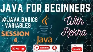 JAVA for Beginners | Session-4 Java Basics - Variables & Types !! | Learning Core Java with Rekha