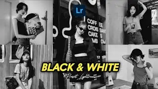 50+ PRESET LIGHTROOM | BLACK & WHITE | LIGHTROOM TUTORIAL