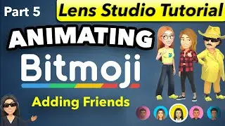 Animating Bitmoji:  Adding Friends - Part 5
