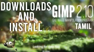 How to Download and Install Gimp in tamil