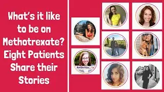 What’s it like to be on Methotrexate? Eight Patients Share their Stories