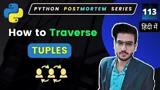 Traverse through the elements of a tuple in python | Python tuple traversing 