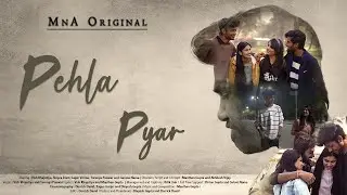 Pehla Pyar | MnA Originals | Official Music Video 2021