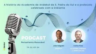 Tp.02 Ep. 04 - A história da Acad. Andebol de S. Pedro do Sul e o protocolo celebrado com a Enbiente