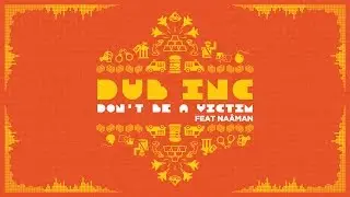 DUB INC - Don't be a victim feat Naâman (Lyrics Vidéo Official) - Album 