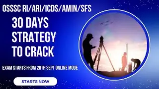 OSSSC RI/ARI/ICDS EXAM/30 DAYS STRATEGY