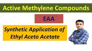 Synthetic applications of Ethyl Acetoacetate (EAA) | Dr. Bharat Baria