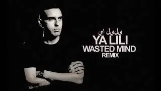 Ya Lili (Wasted Mind Remix)