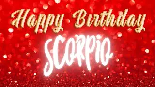 Happy Birthday  SCORPIO!