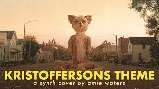Kristofferson's Theme // Fantastic Mr. Fox (Synth Cover)