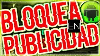 Como Eliminar Publicidad De Mi Celular 2018