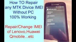 How to Repair IMEI of any MTK Device without PC 100% Working