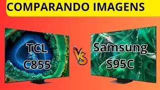 {{COMPARANDO IMAGENS}} 📺 DAS SMART TV'S SAMSUNG S95C VS TVL C855