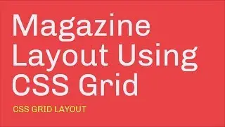 Magazine Layout with CSS Grid Layout