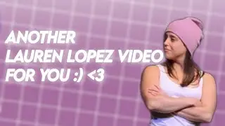 another lauren lopez video for y'all