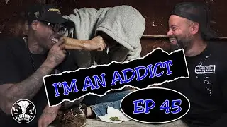 I'm an addict || E.I.T.R Pod. Ep 45