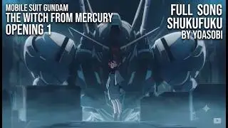 Mobile Suit Gundam: The Witch From Mercury - Opening 1 - Shukufuku By  YOASOBI (J-Pop) Vostfr