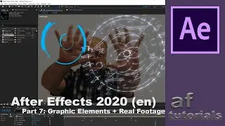 Graphic Elements and Real Footage - Adobe After Effects 2020 (Part 7)