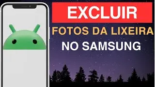 Como excluir fotos da lixeira no Samsung