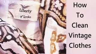 How To Wash Vintage Clothes