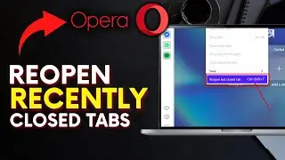 How to Reopen Recently Closed Tabs in Opera Browser 2025?