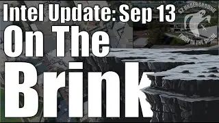 Intel Update - September 13 - On The Brink