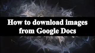 How to download images from Google Docs