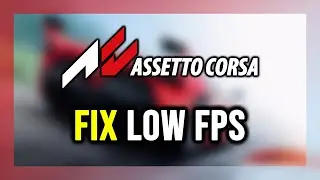 How to FIX Assetto Corsa Low FPS, Lagging & Stuttering!