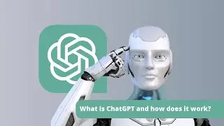 What is ChatGPT and how does it work?