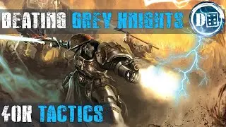 How to Beat Grey Knights: Advanced 40K tactics