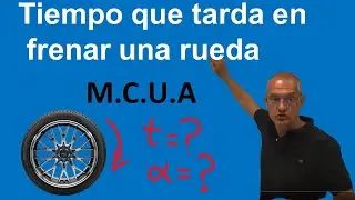 Aceleración angular. Tiempo que tarda en frenar una rueda. MCUA