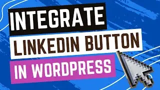 How to Integrate a LinkedIn Button in WordPress
