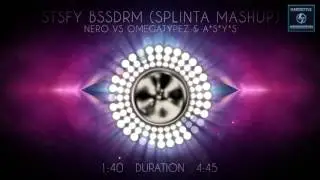 Nero vs Omegatypez & A*S*Y*S - STSFY BSSDRM (Splinta Mash Up)