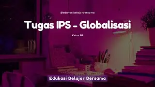 Tugas IPS - Globalisasi (IPS Kelas 9)~Calista - Kelas 9B