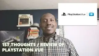 Playstation Vue... Is it right for you?