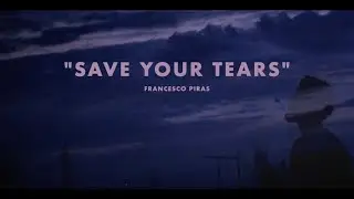 SAVE YOUR TEARS - The Weeknd // AMBIENT Cover by Francesco Piras