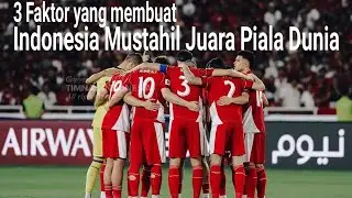 3 Faktor yang Membuat Indonesia Mustahil Juara Piala Dunia — Nomor 1 Nggak Terbantahkan