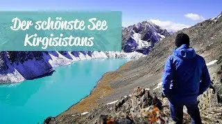 Weltreise • Kirgisistan - Der schönste See der Welt • Vlog #048