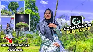 CONFIG TERBARU 🔥 GCAM LMC 8.4 BISA ULTRA WIDE & VIDEO STABIL