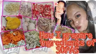 HOW I PREPARE THE INGREDIENTS AND HOW TO COOK SOPAS ™