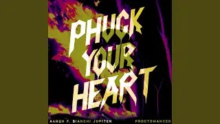 Phuck Your Heart (Violent Version)